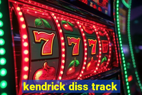 kendrick diss track